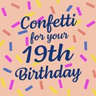 confetti for your 19th birthday